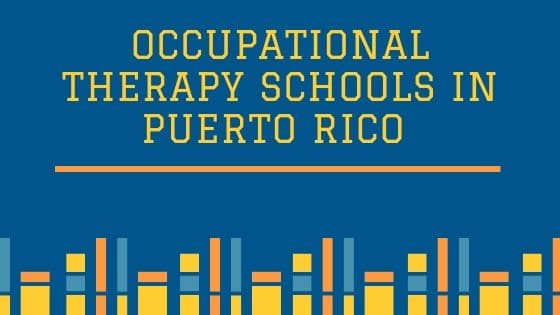The Best Occupational Therapy Schools in Puerto Rico